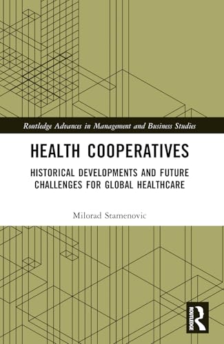 Health Cooperatives: Historical Developments And Future Challenges For Global Healthcare