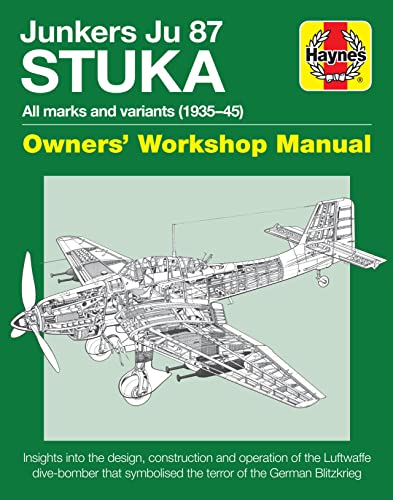 Haynes Junkers Ju 87 Stuka: All Marks And Variants 1935-45
