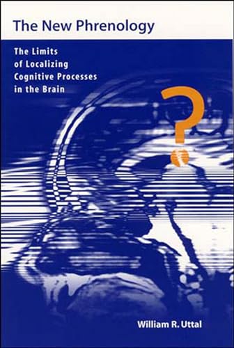 The New Phrenology: The Limits Of Localizing Cognitive Processes In The Brain