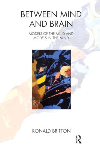 Between Mind And Brain: Models Of The Mind And Models In The Mind