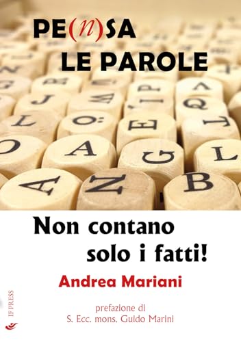 Pe(N)Sa Le Parole. Non Contano Solo I Fatti!