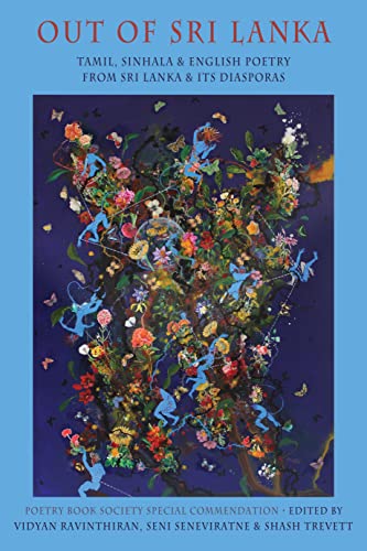 Out Of Sri Lanka: Tamil, Sinhala & English Poetry From Sri Lanka & Its Diasporas