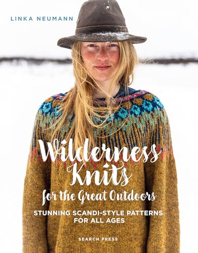 Wilderness Knits For The Great Outdoors: Stunning Scandi-Style Patterns For All Ages