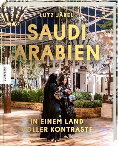 Saudi-Arabien: In Einem Land Voller Kontraste
