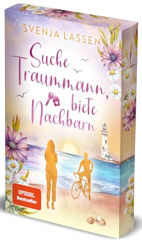 Suche Traummann, Biete Nachbarn: Ein Ostsee-Roman | Mit Wunderschönem Farbschnitt In Limitierter Auflage | Der Neue Feel-Good-Liebesroman Der Spiegel-