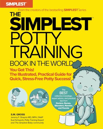 The Simplest Potty-Training Book In The World: Ditch The Diapers! The Stress-Free, Tantrum-Free Guide To Potty Training