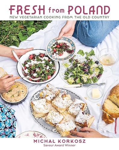 Fresh From Poland: New Vegetarian Cooking From The Old Country