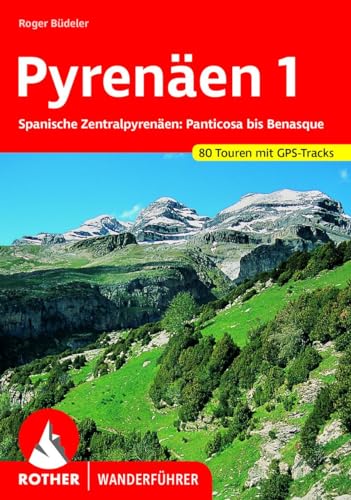 Pyrénées, Tome 1 (En Allemand) - Pyrenäen 1. Rother Wanderführer. Spanische Zentralpyrenäen: Panticosa Bis Benasque.: Spanische Zentralpyrenäen: Panti