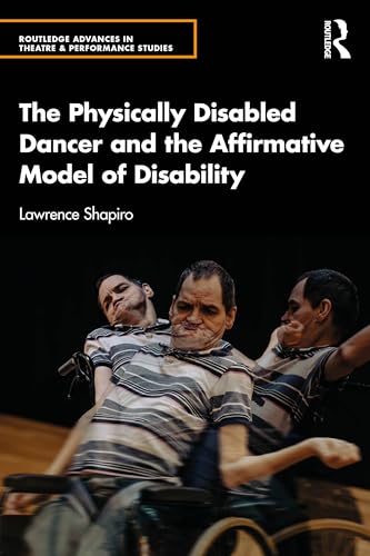 The Physically Disabled Dancer And The Affirmative Model Of Disability