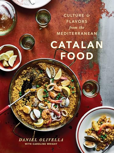 Catalan Food: Culture And Flavors From The Mediterranean [Lingua Inglese]: Culture And Flavors From The Mediterranean: A Cookbook