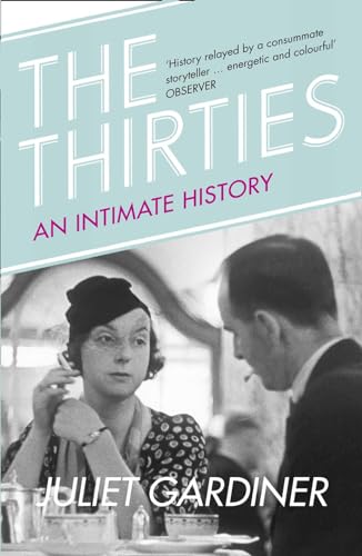 The Thirties: An Intimate History Of Britain