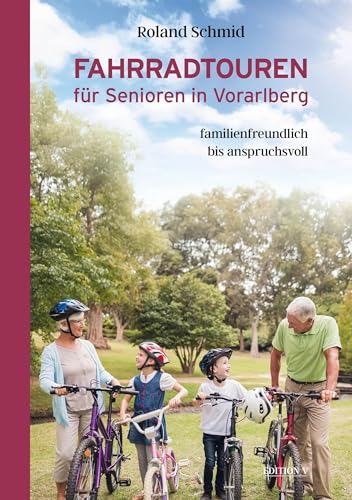 Fahrradtouren Für Senioren In Vorarlberg: Familienfreundlich Bis Anspruchsvoll