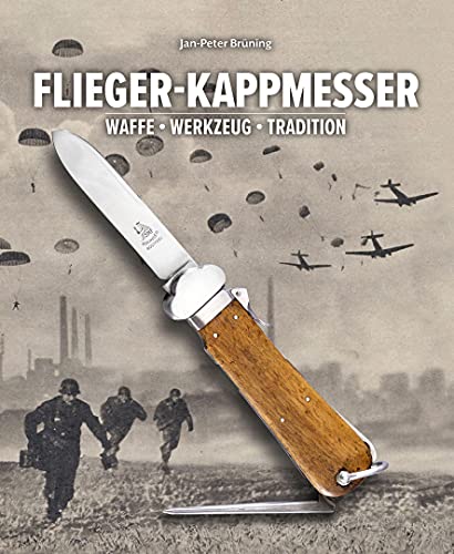 Flieger-Kappmesser: Waffe . Werkzeug . Tradition