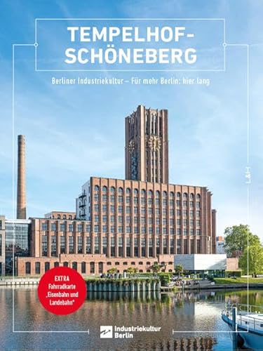 Tempelhof-Schöneberg: Berliner Industriekultur - Für Mehr Berlin: Hier Lang
