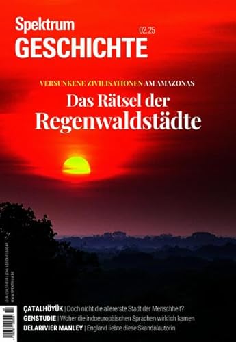 Spektrum Geschichte 2/2025 - Das Rätsel Der Regenwaldstädte