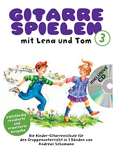 Gitarre Spielen Mit Lena Und Tom 1 -Cd-Edition-: Noten, Cd Für Gitarre: Die Kinder-Gitarrenschule Für Den Gruppenunterricht In 3 Bänden: Rev. ... Für