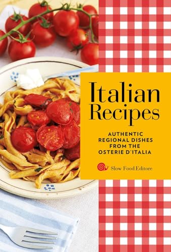Italian Recipes. Authentic Regional Dishes From The Osterie D'Italia