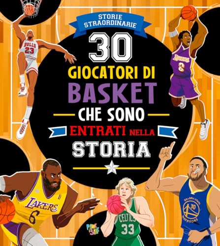 30 Giocatori Di Basket Che Sono Entrati Nella Storia