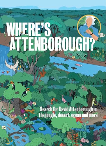Where S Attenborough?: Search For David Attenborough In The Jungle, Desert, Ocean, And More
