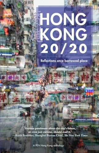 Hong Kong 20/20: Reflections On A Borrowed Place