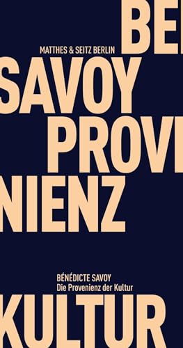 Die Provenienz Der Kultur: Von Der Trauer Des Verlusts Zum Universalen Menschheitserbe: 135