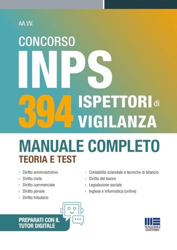 Concorso Inps 394 Ispettori Di Vigilanza 2025. Manuale Completo - Teoria E Test