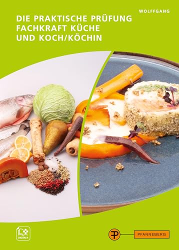 Die Praktische Prüfung - Fachkraft Küche & Koch/Köchin