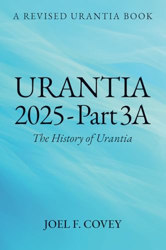 Urantia 2025 Part 3A