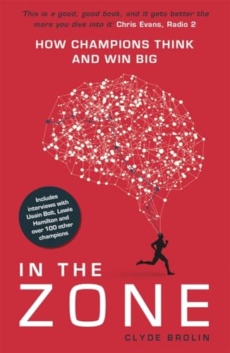 In The Zone: How Champions Think And Win Big