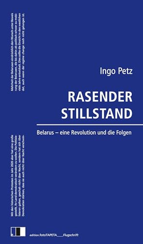 Rasender Stillstand: Belarus - Eine Revolution Und Die Folgen