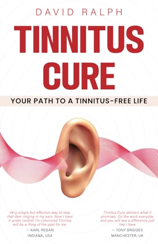 Tinnitus Cure - Your Path To A Tinnitus-Free Life: Follow My Four-Step Formula To Silence Tinnitus Forever