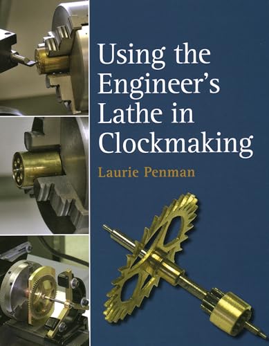 Using The Engineer'S Lathe In Clockmaking