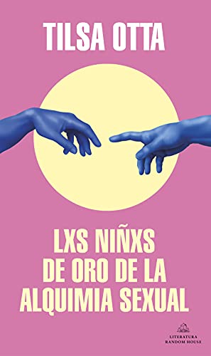 Lxs Niñxs De Oro De La Alquimia Sexual / The Golden Children Of The Sexual Alche My