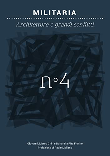 Militaria. Architetture E Grandi Conflitti