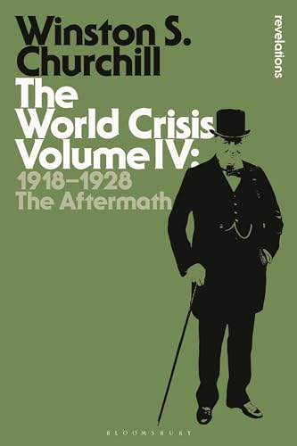 The World Crisis Volume Iv: 1918-1928: The Aftermath