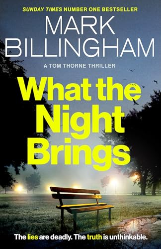 What The Night Brings: The Most Shocking, Gripping Tom Thorne Thriller Yet