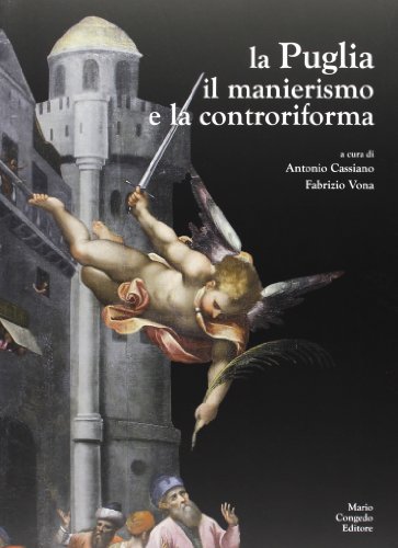La Puglia Il Manierismo E La Controriforma