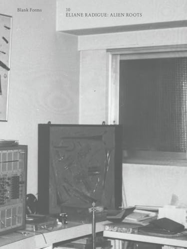 Alien Roots: Éliane Radigue: Blank Forms 10