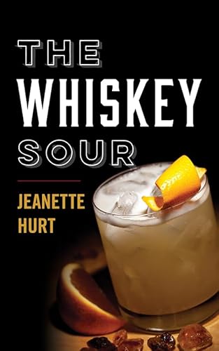 The Whiskey Sour: A Modern Guide To The Classic Cocktail