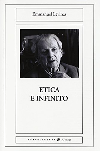 Etica E Infinito. Dialoghi Con Philippe Nemo