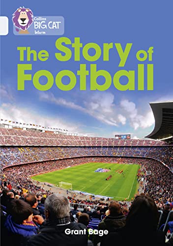 Collins Big Cat The Story Of Football Band 17/Diamond