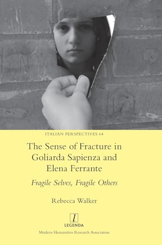 The Sense Of Fracture In Goliarda Sapienza And Elena Ferrante: Fragile Selves, Fragile Others: 64