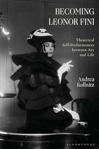 Becoming Leonor Fini: Theatrical Self-Performances Between Art And Life