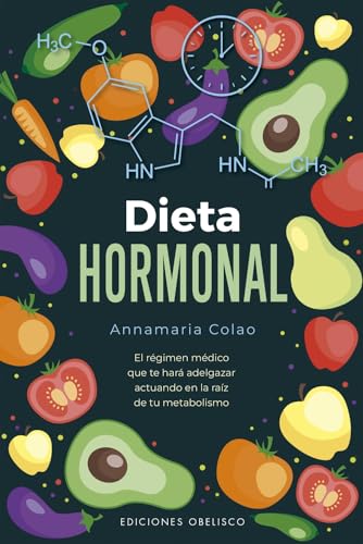 Dieta Hormonal: El Régimen Médico Que Te Hará Adelgazar Actuando En La Raíz De Tu Metabolismo