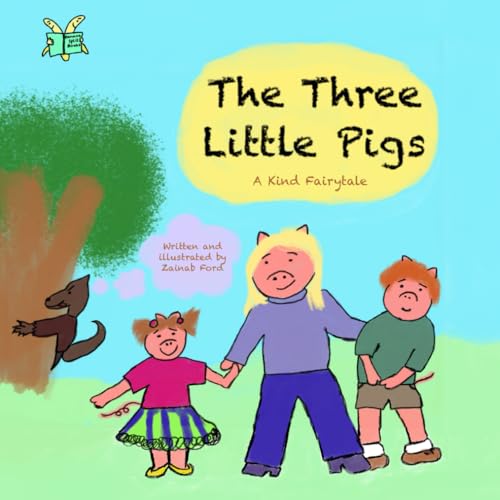 The Three Little Pigs: A Humane Fairytale: A Kind Fairytale