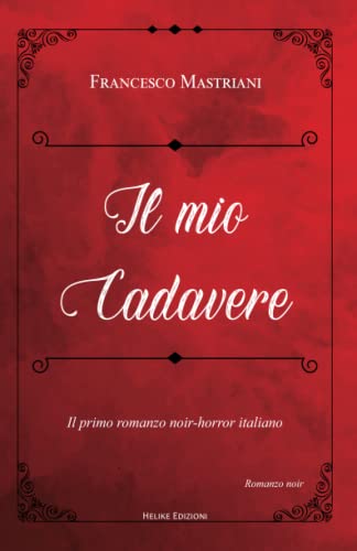 Il Mio Cadavere: Il Primo Romanzo Noir-Horror Italiano