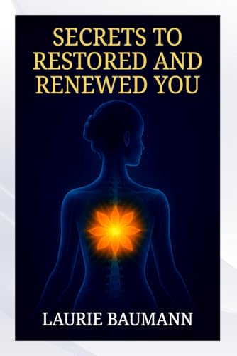Secrets To Restored And Renewed You