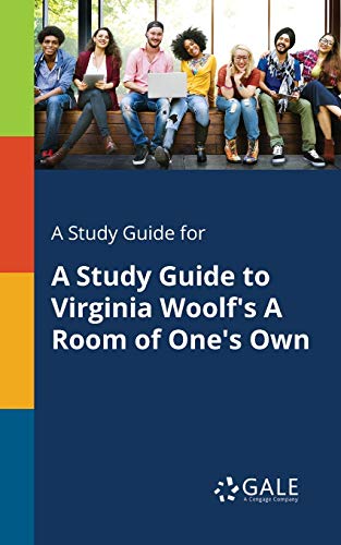 A Study Guide For A Study Guide To Virginia Woolf'S A Room Of One'S Own