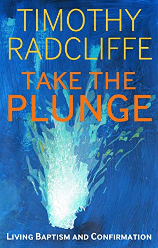 Take The Plunge: Living Baptism And Confirmation