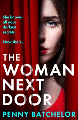 The Woman Next Door: A Brand New Gripping, Unputdownable New Psychological Thriller With A Shocking Twist, Perfect For Summer 2025!